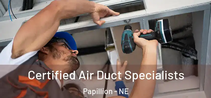  Certified Air Duct Specialists Papillion - NE
