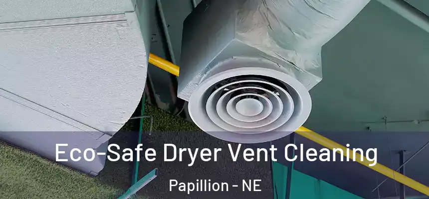  Eco-Safe Dryer Vent Cleaning Papillion - NE