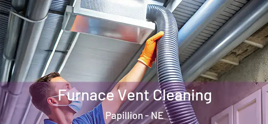  Furnace Vent Cleaning Papillion - NE