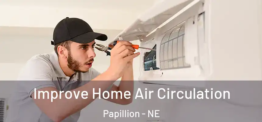  Improve Home Air Circulation Papillion - NE