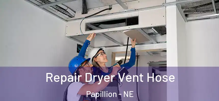  Repair Dryer Vent Hose Papillion - NE