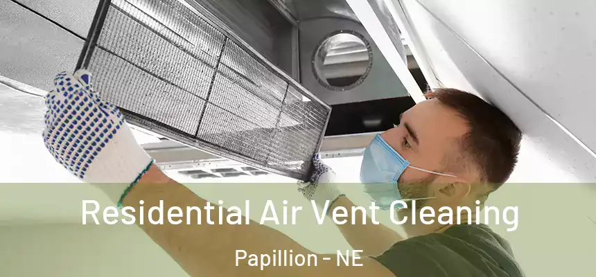  Residential Air Vent Cleaning Papillion - NE